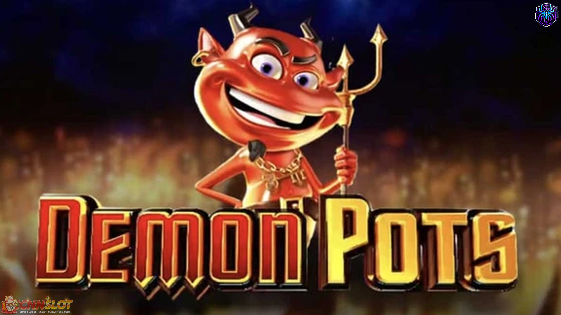 Demon Pots Bawa Slot Maxwin Tak Terduga Versi Cnnslot
